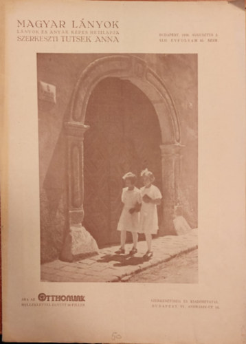 Tutsek Anna (szerk.) - Magyar Lnyok - Lnyok s anyk kpes hetilapja 1936 (XLII. vf. 45. szm)