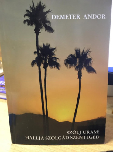 Demeter Andor - Szólj Uram! Hallja szolgád szent igéd