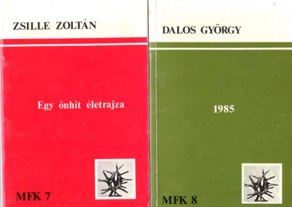 Dalos György, Zsille Zoltán - 2 db Magyar Füzetek könyvei : Egy önhit életrajza - 7 + 1985 - 8