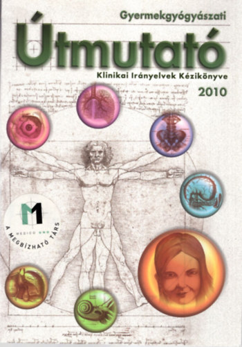 T�ri S�ndor (szerk.) - Gyermekgy�gy�szati �tmutat� - Klinikai Ir�nyelvek K�zik�nyve 2010 CD mell�klettel