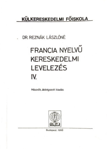 dr. Rezn�k L�szl�n� - Francia nyelv� kereskedelmi levelez�s IV.