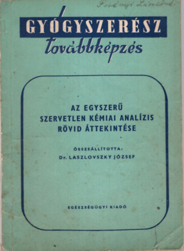 Dr Laszlovszky Jzsef - Gygyszersz tovbbkpzs - Az egyszer szervetlen kmiai analzis rvid ttekintse