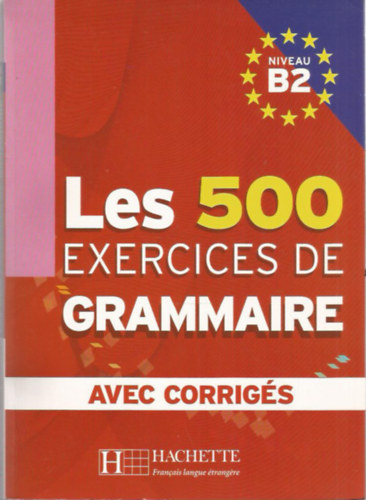 Les 500 Exercices De Grammaire B2  Livre+Corrigs
