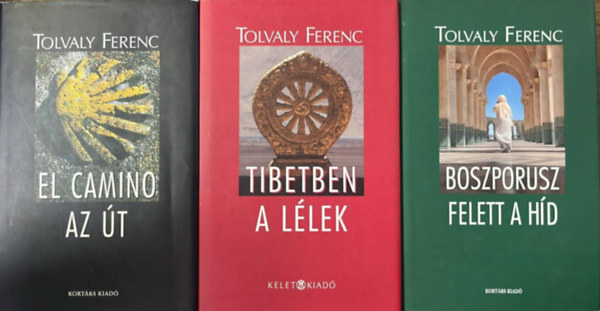 Tolvaly Ferenc - El Camino - Az �t - Tibetben a l�lek - Boszporusz felett a h�d