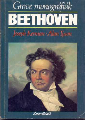 Joseph Kerman - Alan Tyson - Beethoven (Grove monográfiák)