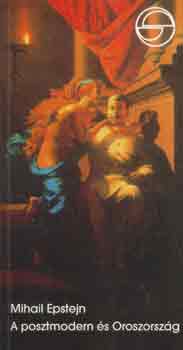 Mihail Epstejn - A posztmodern és Oroszország (mérleg)