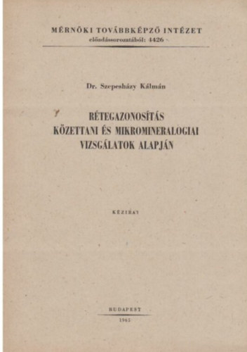 R�tegazonos�t�s k�zettani �s mikormineralogiai vizsg�latok alapj�n