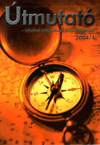 Útmutató - a klinikai irányelvek összefoglalója 2004/1