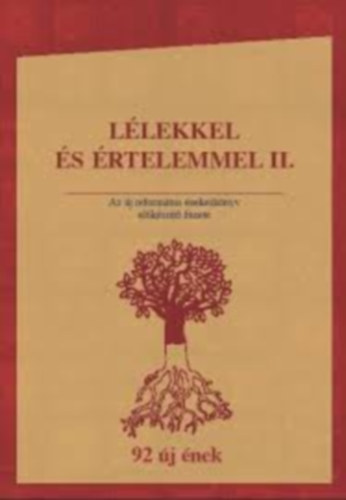 Lélekkel és értelemmel II. - Az új református énekeskönyv előkészítő füzete (92 új ének)