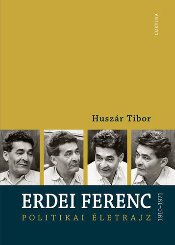 Huszr Tibor - Erdei Ferenc 1910-1971 - Politikai letrajz