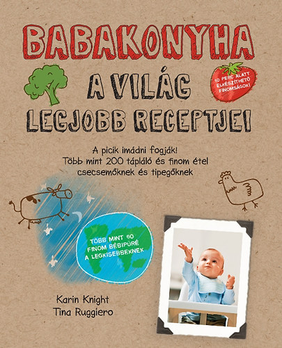 Tina Ruggiero; Karin Knight - Babakonyha - A vilg legjobb receptjei