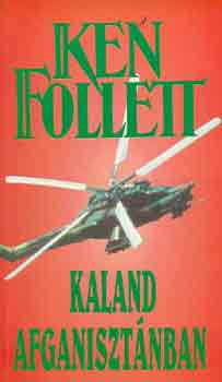 Ken Follett - Kaland Afganisztánban