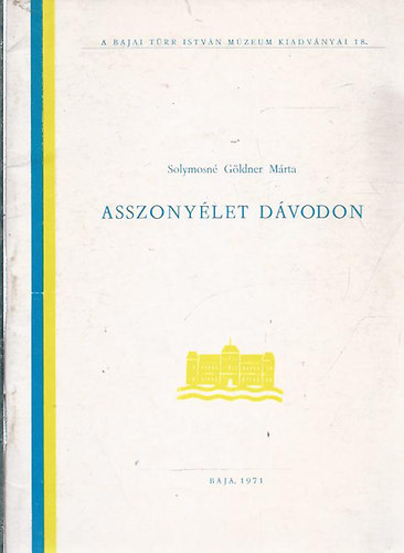 Solymosn Gldner Mrta - Asszonylet Dvodon