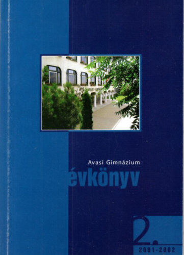 Arday Istv�n, Ardele�n P�ter, Lesk� Di�na - Avasi Gimn�zium �vk�nyv 2. 2001-2002
