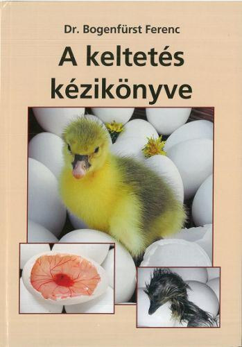 Dr. Bogenf�rst Ferenc - A keltet�s k�zik�nyve