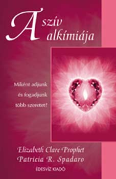 Elizabeth Clare Prophet - A szv alkmija