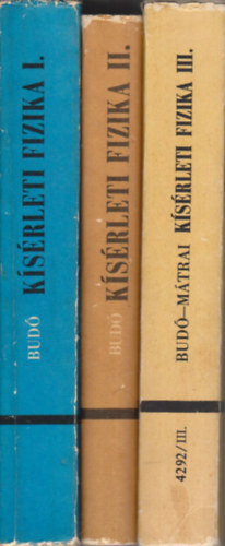 Budó Ágoston - Kísérleti fizika I-III.