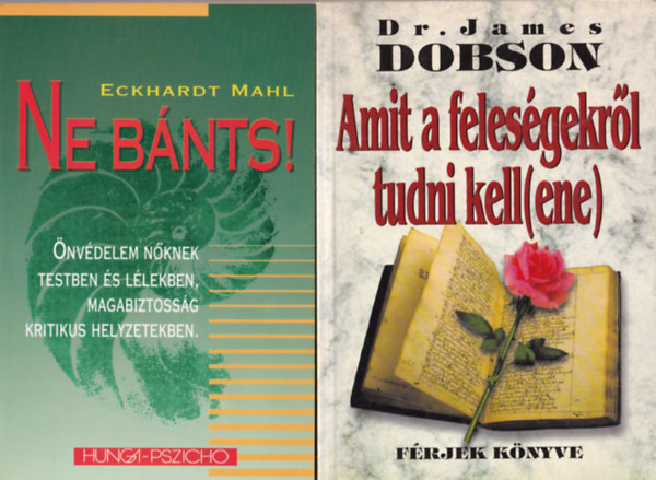 Eckhardt Mahl, Dr. James Dobson, Laura Dr. Schlessinger - 3 db Prkapcsolat: 10 ostobasg, amivel a prok elszrjk kapcsolatukat, Amit a felesgekrl tudni kell(ene), Ne bnts