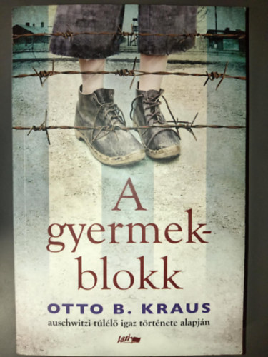 Otto B Kraus, Stier gnes (ford.) - A gyermekblokk - Otto B. Kraus auschwitzi tll igaz trtnete alapjn