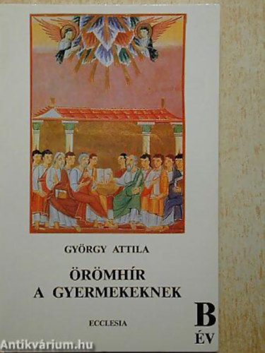 Gy�rgy Attila - �r�mh�r a gyermekeknek B �v
