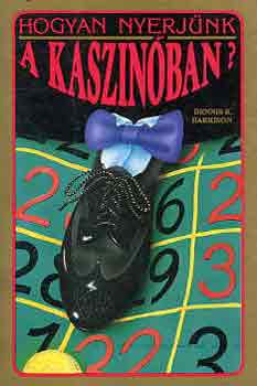 Dennis R. Harrison - Hogyan nyerj�nk a kaszin�ban?