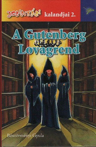 B�sz�rm�nyi Gyula - A Gutenberg Lovagrend