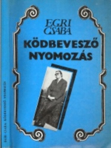 Egri Csaba - K�dbevesz� nyomoz�s