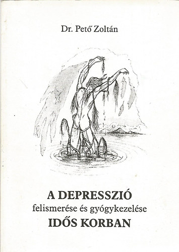 Dr. Pető Zoltán - A depresszió felismerése és gyógykezelése idős korban