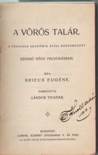 Eugne Brieux, Le bercail, brnyi Emil ford. - A vrs talr- sznm ngy felvonsban - des otthon -sznm hrom felvonsban ( 2 m  egyben )