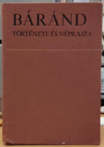 Balassa Iv�n (szerk.) - B�r�nd t�rt�nete �s n�prajza
