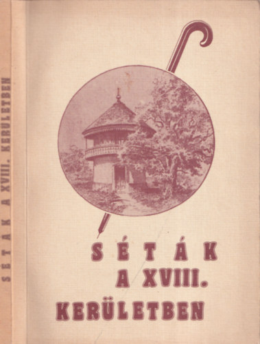 Fekete Ferencné szerk. - Séták a XVIII. kerületben