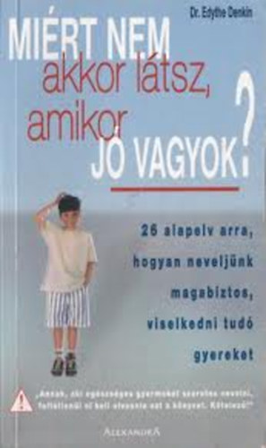 Dr. Edythe Denkin - Mirt nem akkor ltsz, amikor j vagyok?