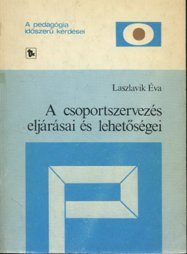 Laszlavik va - A csoportszervezs eljrsai s lehetsgei - az angol s az amerikai szakirodalom tkrben