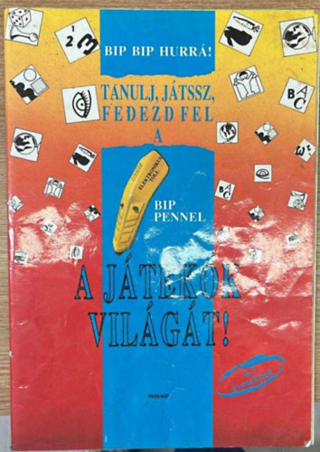 Bib Bip Hurrá! Tanulj, játssz, fedezd fel a Bip Pennel a Játékok világát!