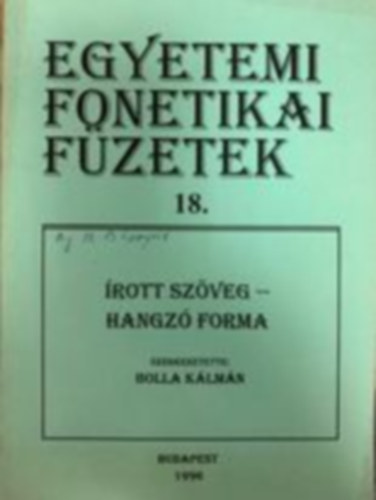 Dr. Bolla Klmn (szerk.) - Egyetemi fonetikai fzetek 18.  rott szveg - hangz forma