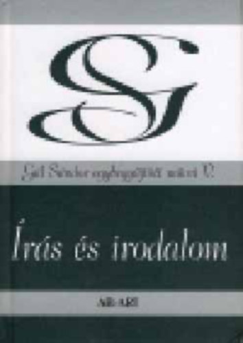 G�l S�ndor - �r�s �s irodalom (G�l S�ndor egybegy�jt�tt m�vei V.)