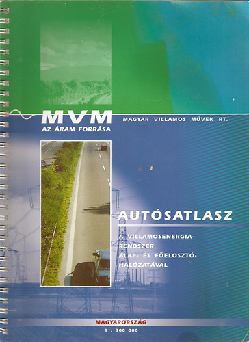 Aut�satlasz (A villamosenergiarendszer alap- �s f�eloszt�h�l�zat�val)