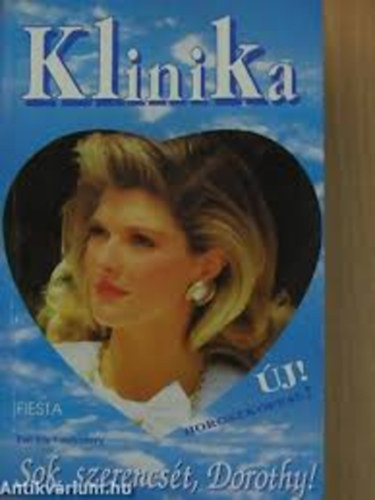 Patricia Vandenberg - 3db Erdei klinika reg�ny: Sok szerencs�t Dorothy!, Nem v�lhatunk el!, Csak t�ged akarlak!