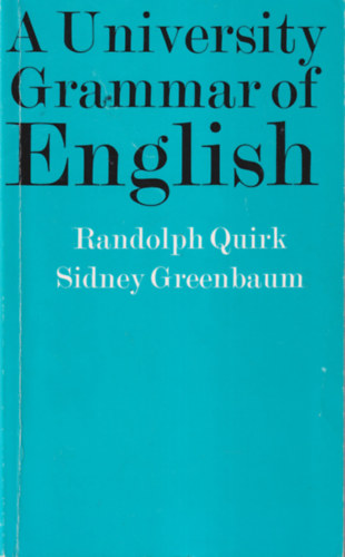 Randolph Quirk, Sidney Greenbaum - A University Grammar of English
