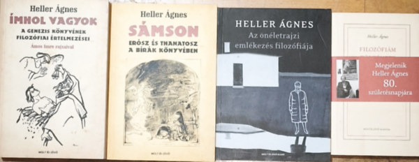 Heller Ágnes - 4db Heller Ágnes mű - Ímhol vagyok, Sámson, Az önéletrajzi emlékezés filozófiája, Filozófiám története