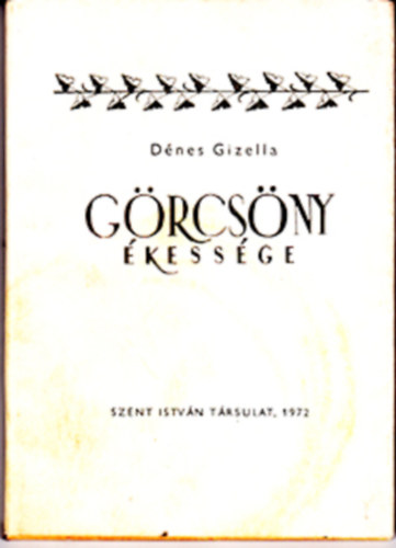 Dénes Gizella - Görcsöny ékessége
