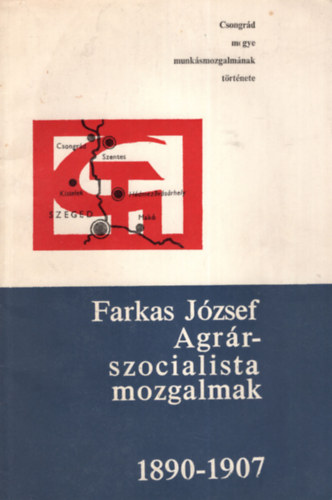 Farkas József - Agrárszocialista mozgalmak 1890-1907