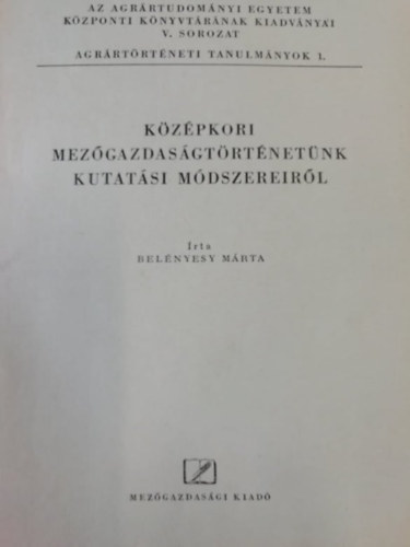 Bel�nyesy M�rta - K�z�pkori mez�gazdas�gt�rt�net�nk kutat�si m�dszereir�l
