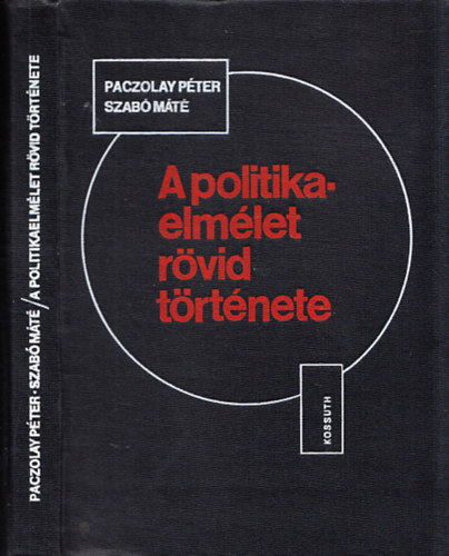 Paczolay P�ter- Szab� M�t� - A politikaelm�let r�vid t�rt�nete