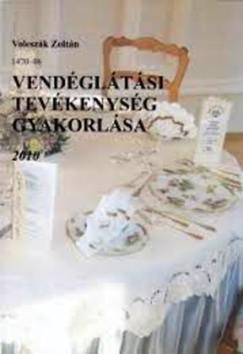 Voleszk Zoltn - Vendgltsi tevkenysg gyakorlsa 2010.