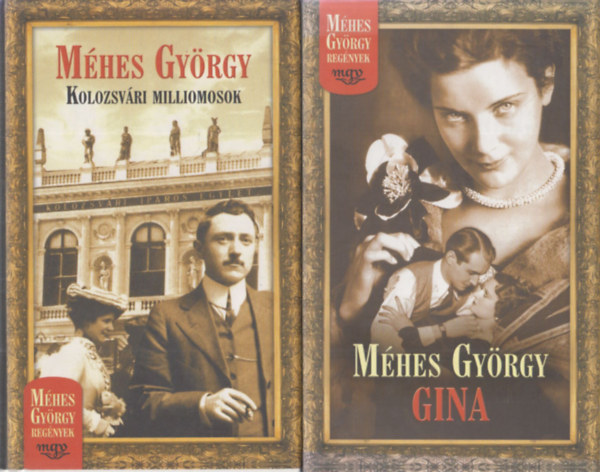 Mhes Gyrgy - 2 db Mhes Gyrgy regny: Kolozsvri milliomosok + Gina