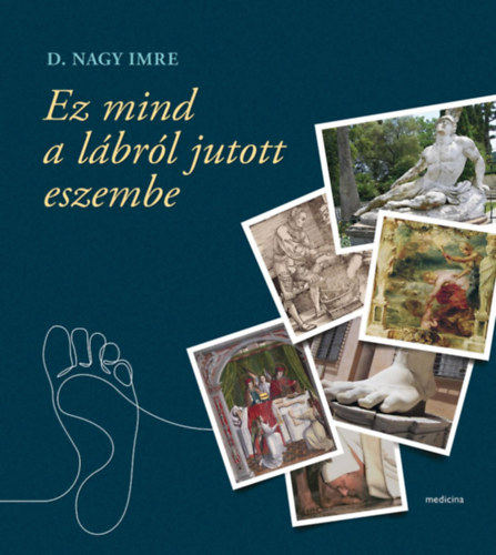 Dr. Nagy Imre (szerkeszt�) - Ez mind a l�br�l jutott eszembe