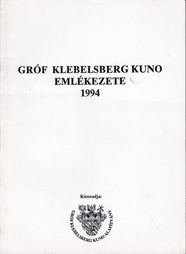 Klebelsberg va (szerk.) - Grf Klebelsberg Kuno emlkezete 1994