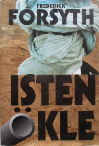 Frederick Forsyth - Isten Ökle