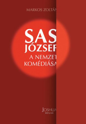 Markos Zolt�n - Sas J�zsef - A nemzet kom�di�sa
